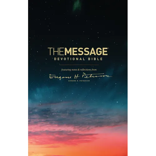 The Message Devotional Bible: Featuring Notes & Reflections from Eugene H. Peterson