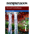 Second Corinthians: Interpretation: A Bible Commentary for Teaching and Preaching
