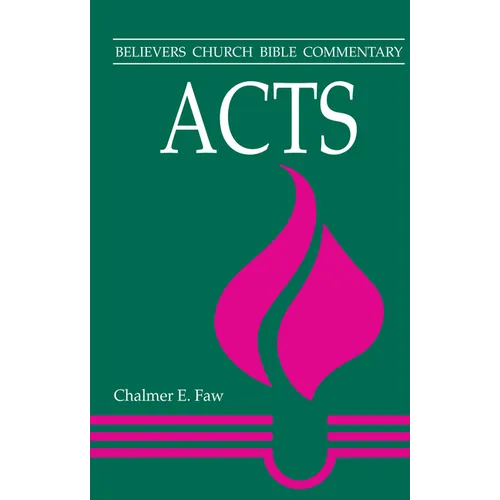 Acts: Believers Church Bible Commentary