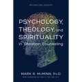 Psychology, Theology, and Spirituality in Christian Counseling
