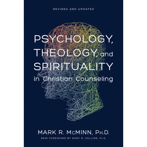 Psychology, Theology, and Spirituality in Christian Counseling