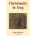 Christianity in Iraq: Its Origins and Development to the Present Day