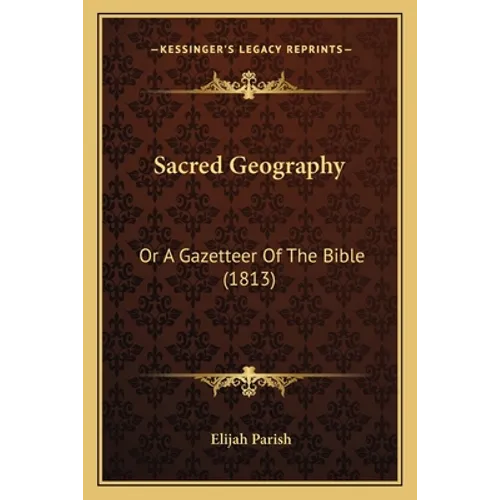 Sacred Geography: Or A Gazetteer Of The Bible (1813)