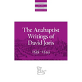 The Anabaptist Writings of David Joris: 1535-1543