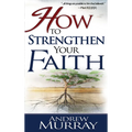 How to Strengthen Your Faith
