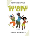 Shake It Off: The Path to Live a Happy Life