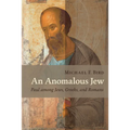 An Anomalous Jew: Paul among Jews, Greeks, and Romans