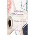 Mother's Meditations: A Daily Devotional