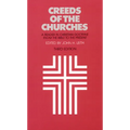 Creeds of the Churches, Third Edition: A Reader in Christian Doctrine from the Bible to the Present