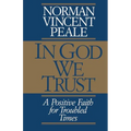 A In God We Trust: A Positive Faith for Troubled Times