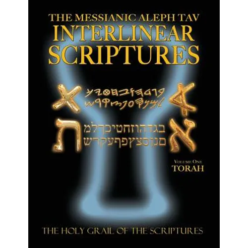 Messianic Aleph Tav Interlinear Scriptures Volume One the Torah, Paleo and Modern Hebrew-Phonetic Translation-English, Bold Black Edition Study Bible