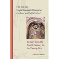 The Text of a Coptic Monastic Discourse on Love and Self-Control: Its Story from the Fourth Century to the Twenty-First Volume 272