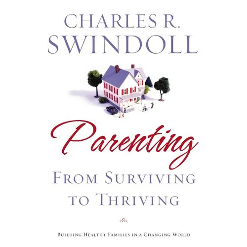 The Parenting: From Surviving to Thriving: Building Healthy Families in a Changing World