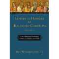 Letters and Homilies for Hellenized Christians: A Socio-Rhetorical Commentary on Titus, 1-2 Timothy and 1-3 John Volume 1