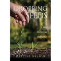 Dropping Seeds: A Daily Devotional Workbook