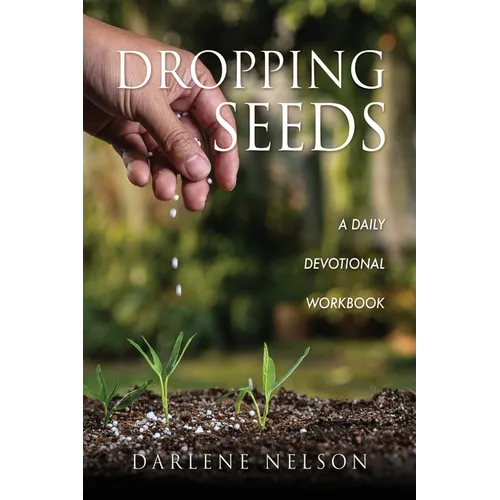 Dropping Seeds: A Daily Devotional Workbook