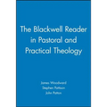 The Blackwell Reader in Pastoral and Practical Theology