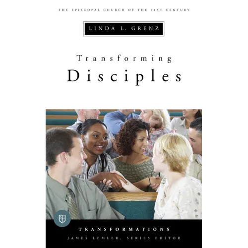 Transforming Disciples: The Episcopal Church of the 21st Century