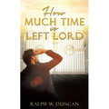 How Much Time Is Left Lord