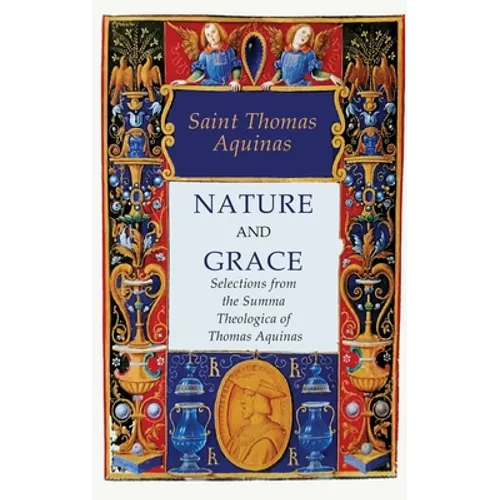 Nature and Grace: Selections from the Summa Theologica of Thomas Aquinas