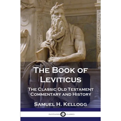 The Book of Leviticus: The Classic Old Testament Commentary and History