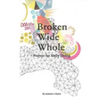 Broken Wide Whole: Prayers for Daily Living