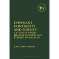 Covenant Continuity and Fidelity: A Study of Inner-Biblical Allusion and Exegesis in Malachi