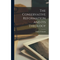 The Conservative Reformation and Its Theology