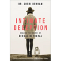 Intimate Deception: Healing the Wounds of Sexual Betrayal
