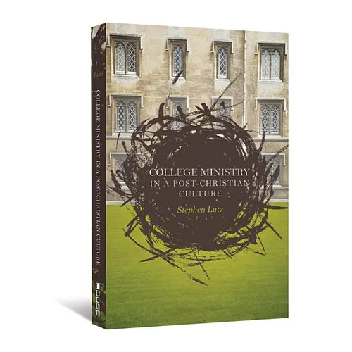 College Ministry in a Post-Christian Culture