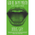 God Be in My Mouth: 40 Ways to Grow as a Preacher