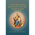 A Must Read Divine Revelation of the Life History of Mary and Jesus