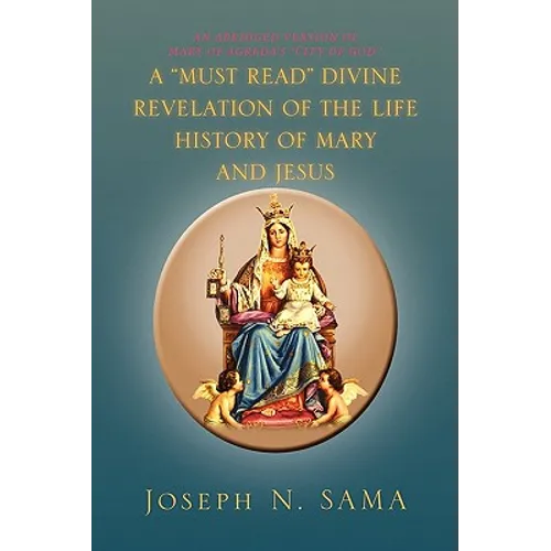 A Must Read Divine Revelation of the Life History of Mary and Jesus