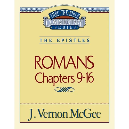Thru the Bible Vol. 43: The Epistles (Romans 9-16): 43