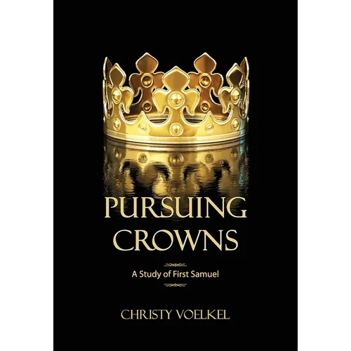 Pursuing Crowns: A Study of First Samuel