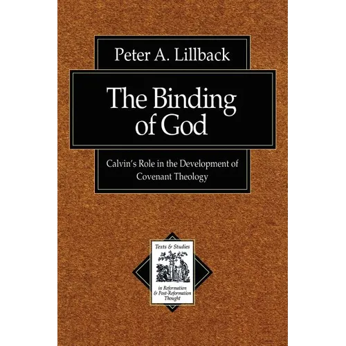 The Binding of God: Calvin's Role in the Development of Covenant Theology