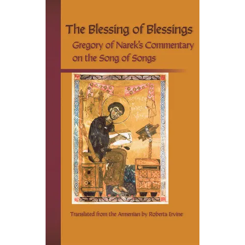 Blessing of Blessings: Gregory of Narek's Commentary on the Song of Songs