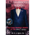 A Watchman's Warning: End-Times Prophecy Survey of the Great Reset