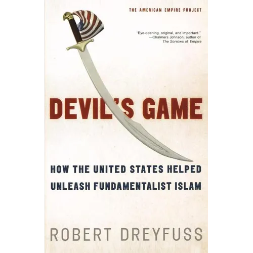 Devil's Game: How the United States Helped Unleash Fundamentalist Islam