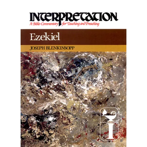 Ezekiel: Interpretation: A Bible Commentary for Teaching and Preaching