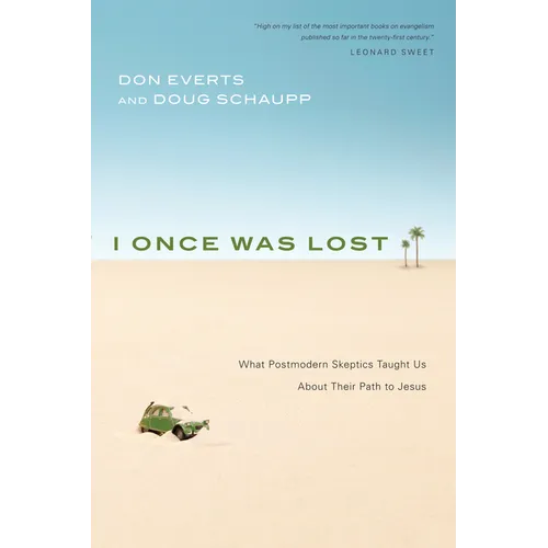 I Once Was Lost: What Postmodern Skeptics Taught Us About Their Path to Jesus