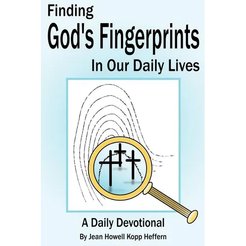 Finding God's Fingerprints in our Daily Lives: A Daily Devotional