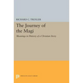 The Journey of the Magi: Meanings in History of a Christian Story