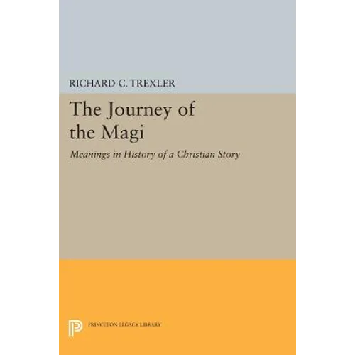 The Journey of the Magi: Meanings in History of a Christian Story