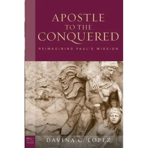 Apostle to the Conquered, Paperback Edition: Reimagining Paul's Mission
