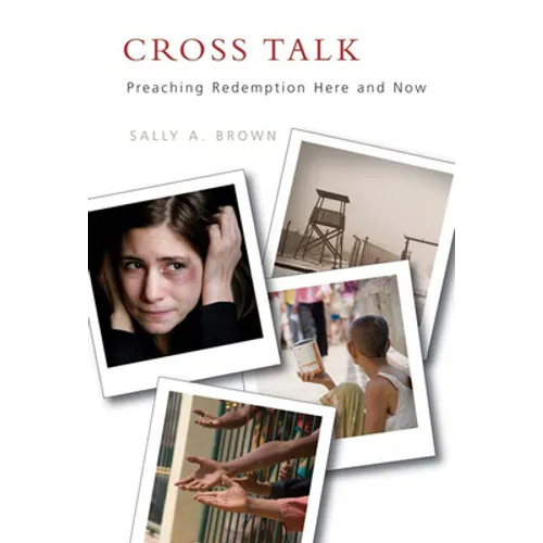Cross Talk: Preaching Redemption Here and Now