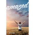 Amazed: Why the Humanity of Jesus Matters