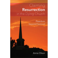 Claiming Resurrection in the Dying Church: Freedom Beyond Survival