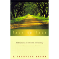 Face to Face: Meditations on the Life Everlasting