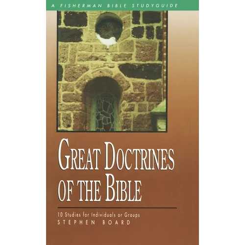 Great Doctrines of the Bible: 10 Studies for Individuals or Groups